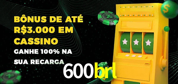600brl melhor bônus de depósito